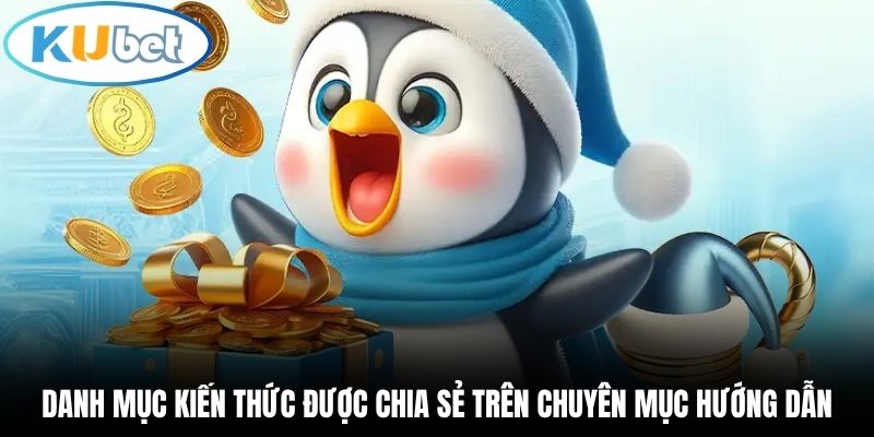 Danh mục kiến thức được chia sẻ trên chuyên mục hướng dẫn