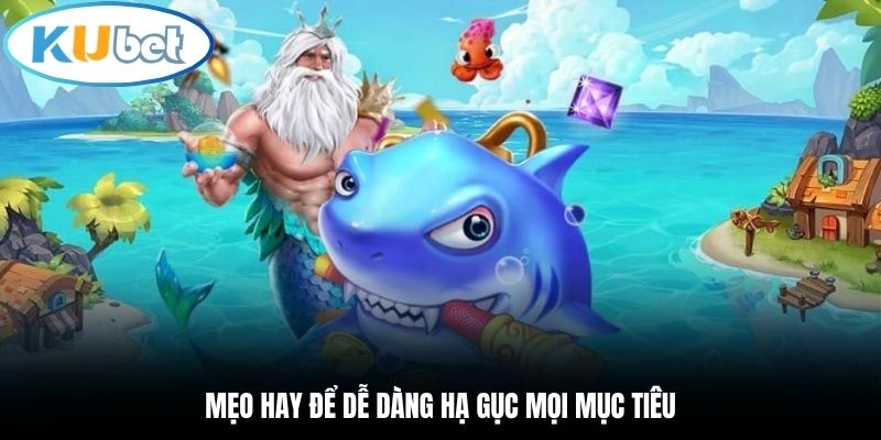 Mẹo hay để dễ dàng hạ gục mọi mục tiêu