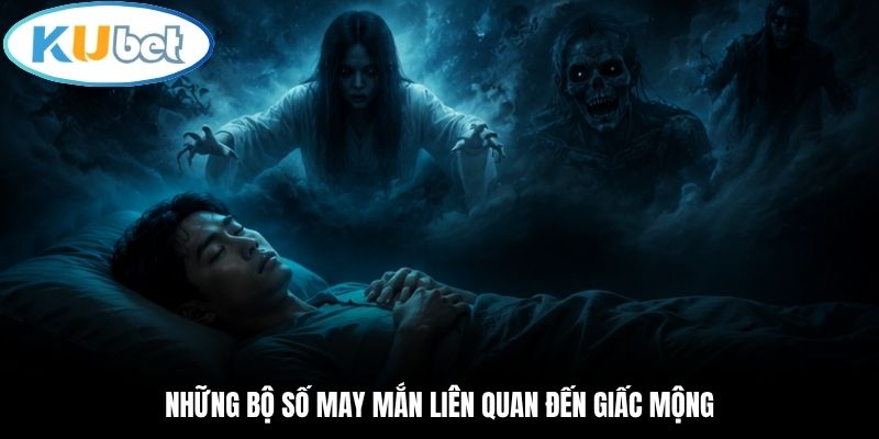 Những bộ số may mắn liên quan đến giấc mộng