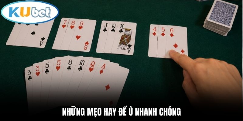 Những mẹo hay để Ù nhanh chóng
